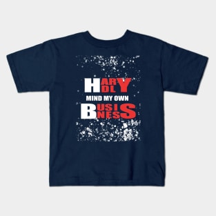 Hardly Mind My Own Business Kids T-Shirt